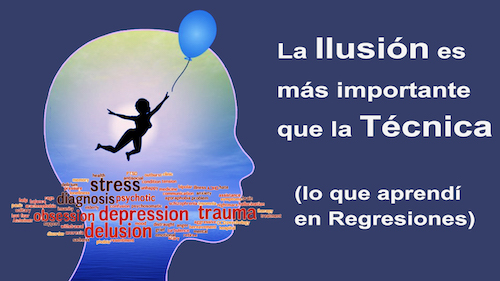 La ilusión más importante que la técnica - www.vueloalalibertad.com - Terapia Regresiones